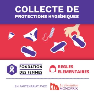 Collecte de protections périodiques : la Fondation des Femmes s’associe à Règles Elémentaires pour lutter contre la précarité menstruelle des femmes en France