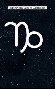 Super Pleine Lune en Capricorne : Je m’ancre