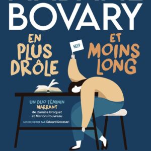 Lundi soir dernier, j’ai eu le plaisir d’assister à une adaptation audacieuse de Madame Bovary au Théâtre du Marais. Intitulée "Madame Bovary, en plus drôle et moins long", cette version modernisée de l’œuvre de Flaubert promettait de revisiter ce classique avec humour et légèreté – et elle a tenu ses promesses !
