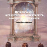 La trilogie audio Bien-être & Réalignement commence aujourd’hui… Et ce premier épisode est une invitation à revenir chez toi. Pas ta maison extérieure. Ta maison intérieure.