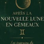 J+2 après la Nouvelle Lune en Gémeaux : et si les plus grandes transformations commençaient dans le silence ?