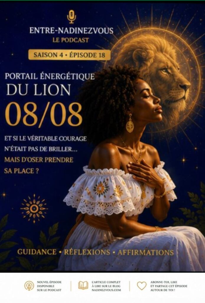 Chaque année, le 8 août est associé au Portail du Lion, une date qui, dans de nombreuses traditions spirituelles, symbolise un moment propice à l'alignement, à l'introspection et à l'expression de son potentiel. Le chiffre 8, en numérologie, évoque l'équilibre entre le monde matériel et le monde intérieur. Couché, il devient le symbole de l'infini : un mouvement continu entre ce que nous sommes et ce que nous pouvons devenir. Le signe du Lion, gouverné par le Soleil, nous rappelle quant à lui la force du cœur, la créativité, la confiance et la capacité à rayonner sans chercher à écraser la lumière des autres.